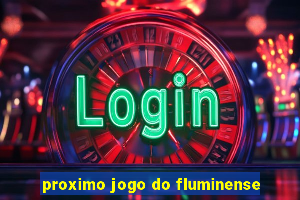 proximo jogo do fluminense