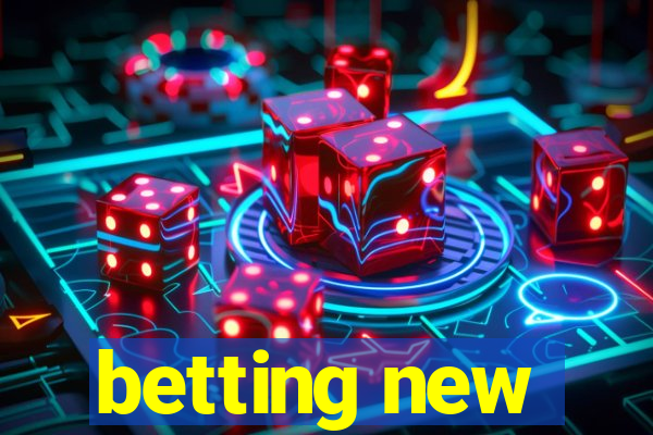 betting new