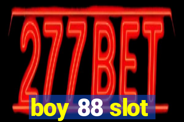 boy 88 slot