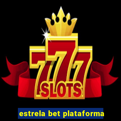 estrela bet plataforma