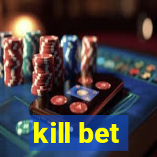 kill bet