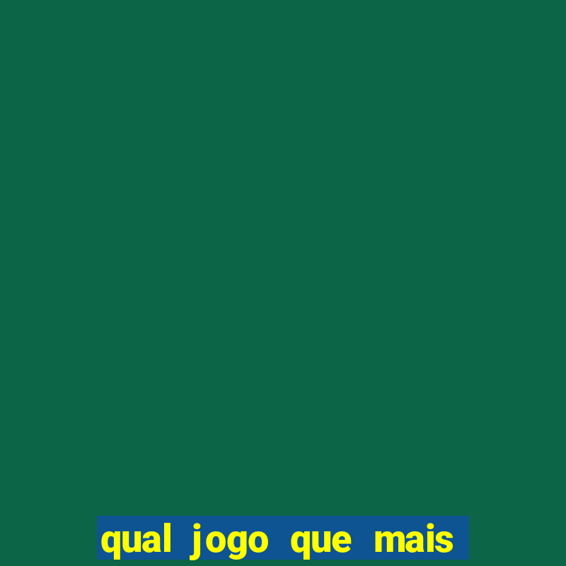 qual jogo que mais da dinheiro