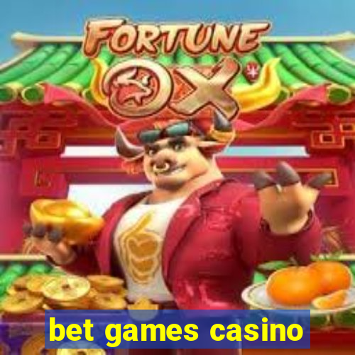 bet games casino