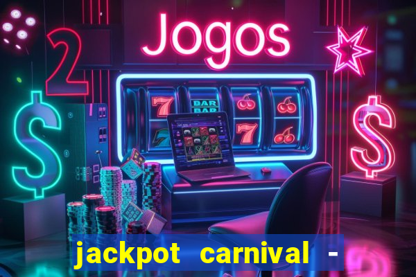 jackpot carnival - slots game