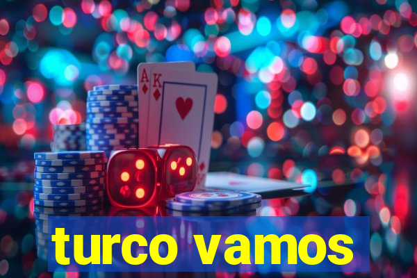 turco vamos