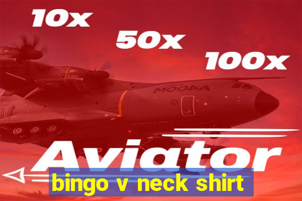 bingo v neck shirt