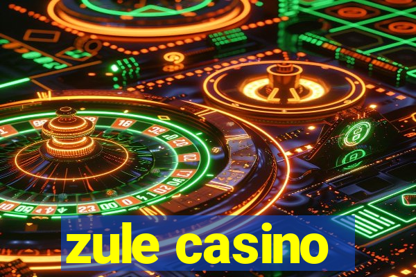 zule casino