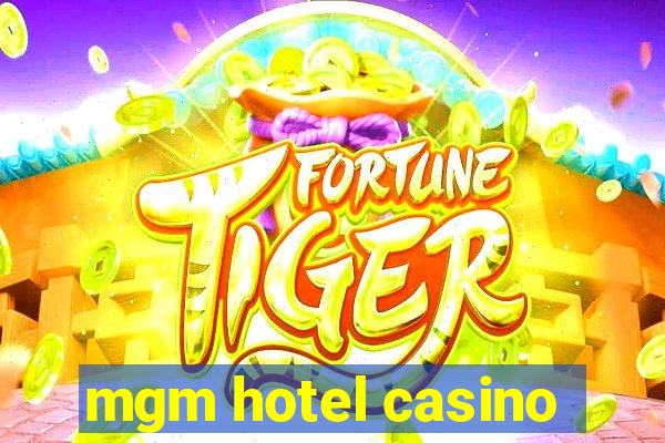 mgm hotel casino