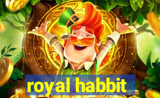 royal habbit