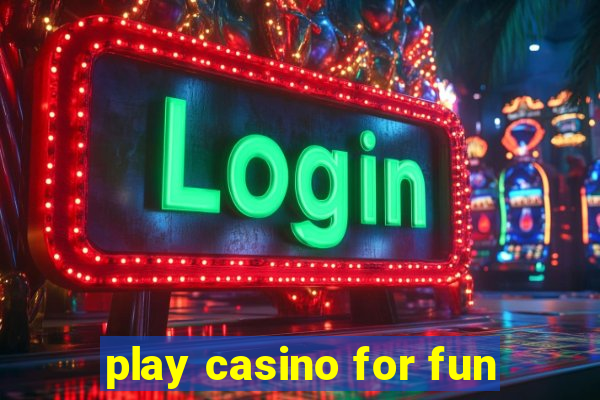 play casino for fun