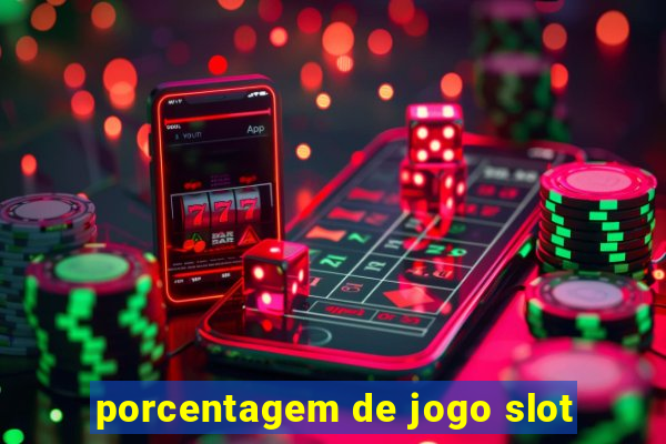 porcentagem de jogo slot