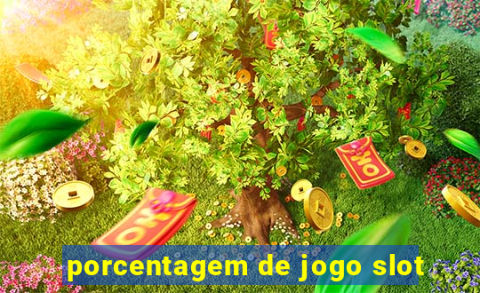 porcentagem de jogo slot