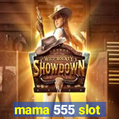 mama 555 slot