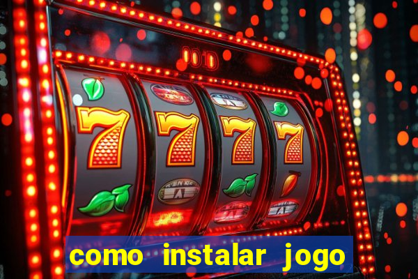 como instalar jogo do tigrinho