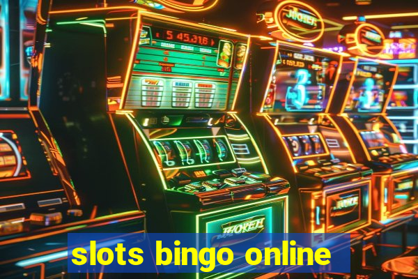 slots bingo online