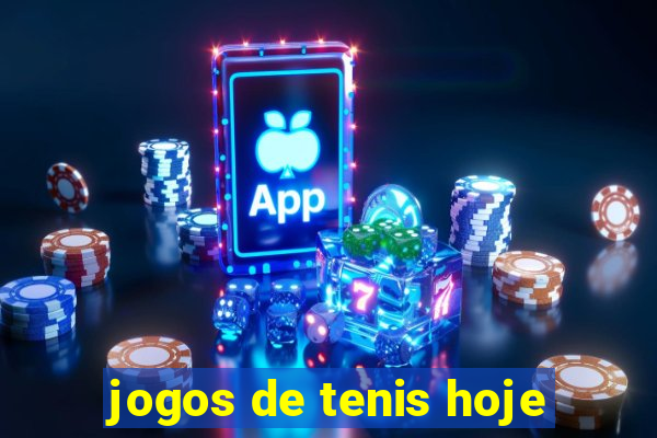 jogos de tenis hoje