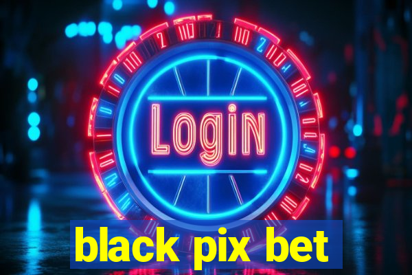 black pix bet