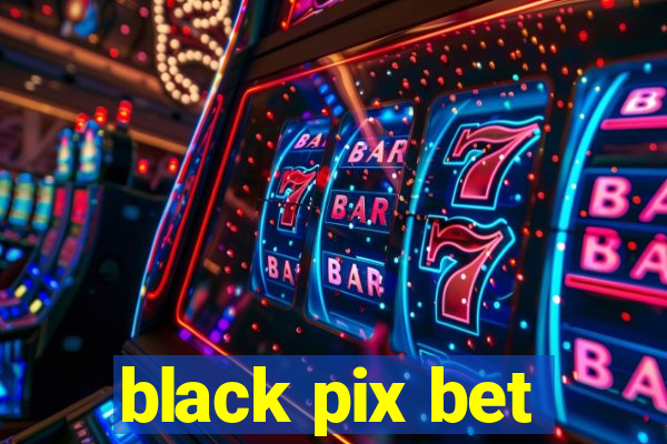 black pix bet