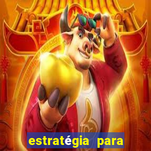 estratégia para jogar fortune tiger