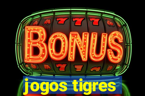 jogos tigres