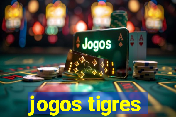 jogos tigres