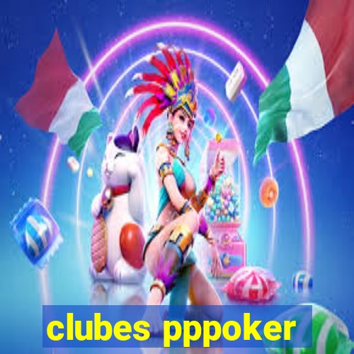 clubes pppoker