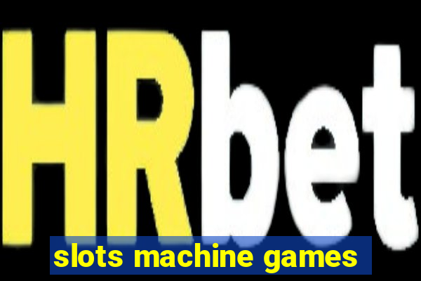 slots machine games