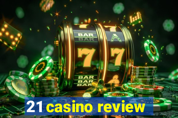 21 casino review