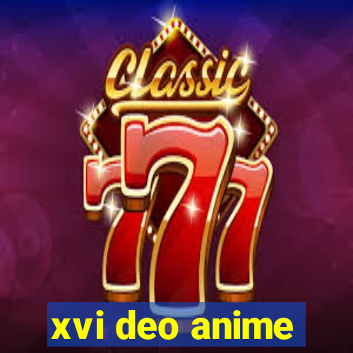 xvi deo anime