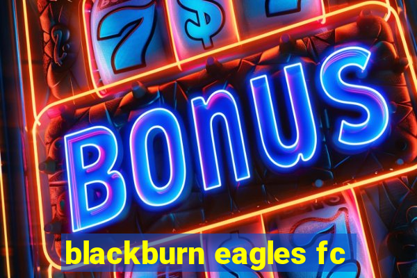 blackburn eagles fc