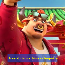 free slots machines cleopatra