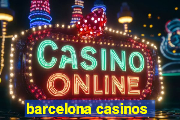 barcelona casinos