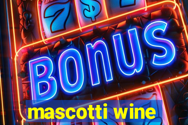 mascotti wine