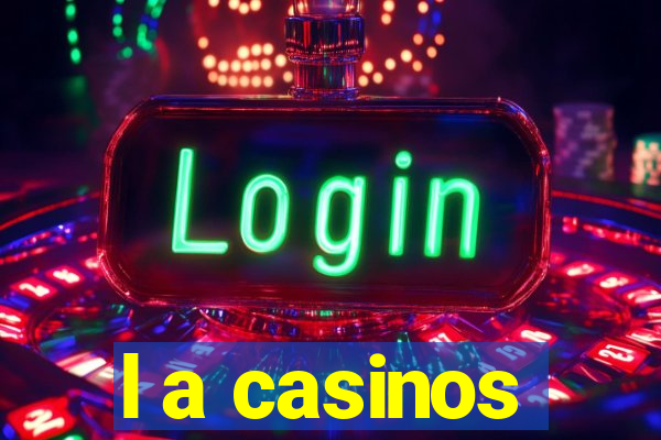 l a casinos