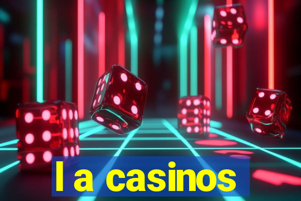 l a casinos