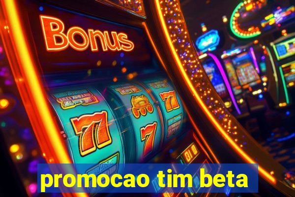 promocao tim beta