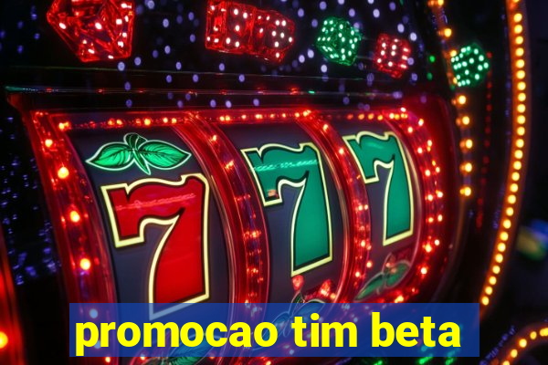 promocao tim beta