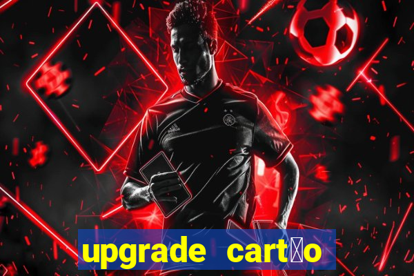 upgrade cart茫o porto seguro