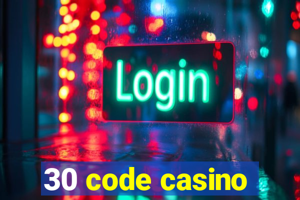 30 code casino