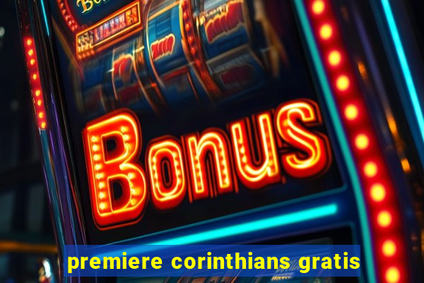 premiere corinthians gratis