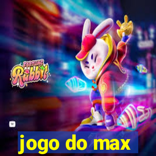 jogo do max