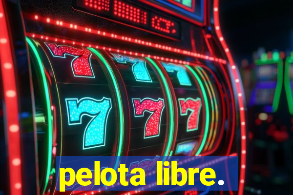 pelota libre.