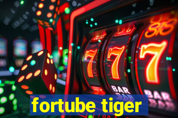 fortube tiger