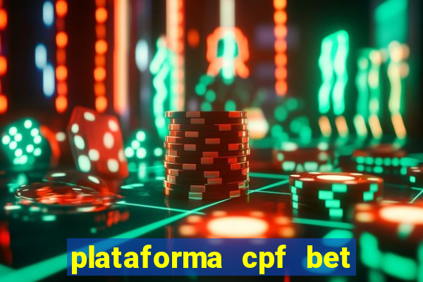 plataforma cpf bet é confiável