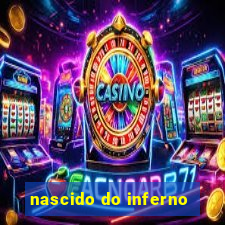 nascido do inferno