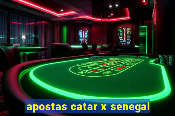 apostas catar x senegal