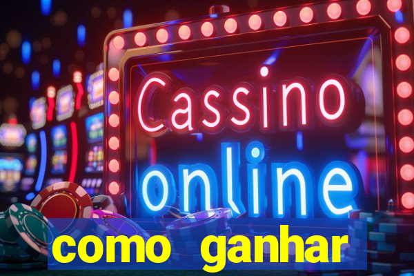 como ganhar dinheiro casino