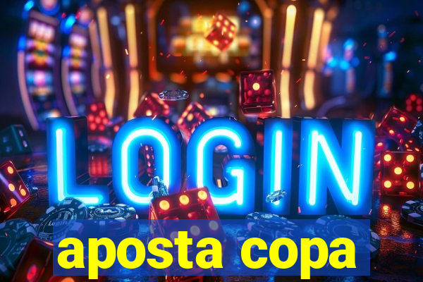 aposta copa