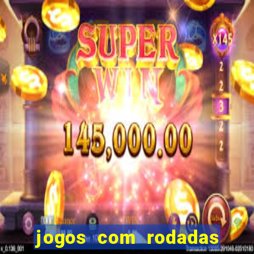 jogos com rodadas gratis betano