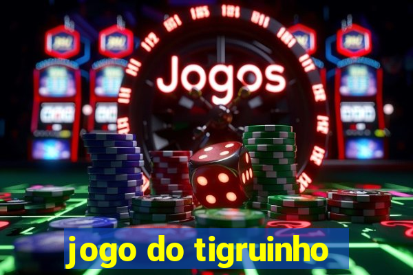 jogo do tigruinho